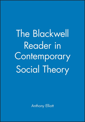 The Blackwell Reader in Contemporary Social Theory