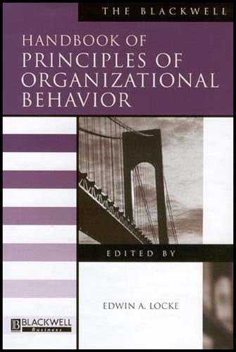 The Blackwell Handbook of Principles of Organizational Behavior
