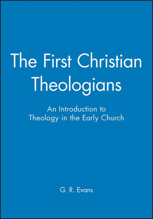 The First Christian Theologians