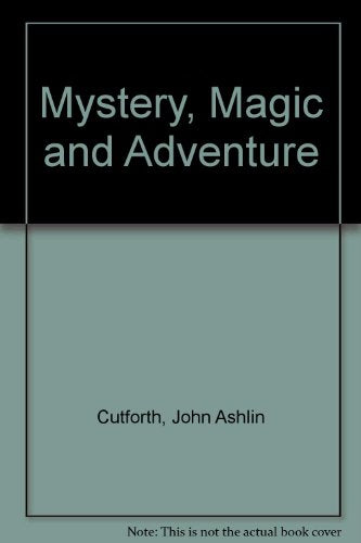 Mystery, Magic and Adventure