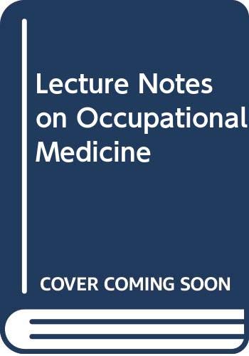 Lecture Notes on Occupational Medicine