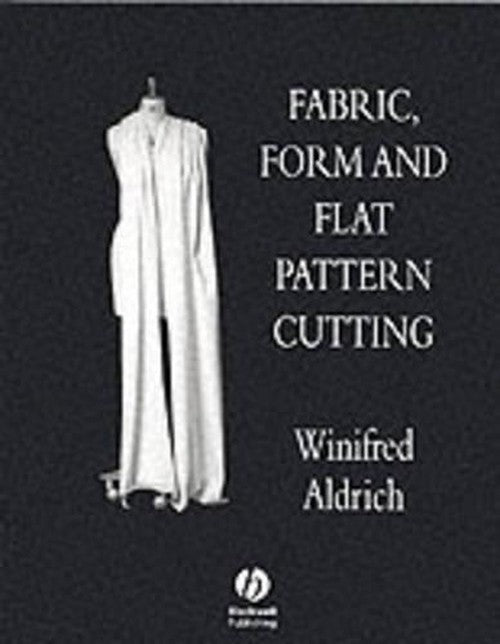 Fabric, Form and Flat Pattern Cutting By Winifred Aldrich| World of ...