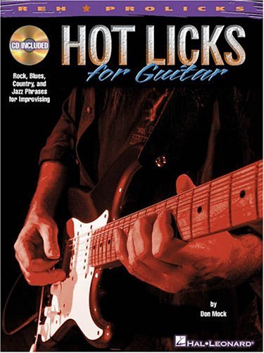 Hot Licks for Guitar: Rock, Blues, Country and Jazz Phrases for Improvising