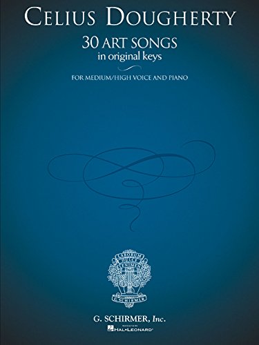 Celius Dougherty - 30 Art Songs in Original Keys: for Medium/High Voice and Piano
