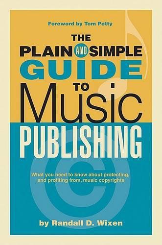 The Plain and Simple Guide to Music Publishing