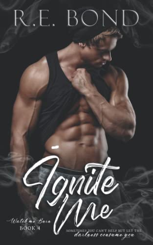 Ignite Me (Watch Me Burn)