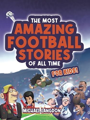 The Most Amazing Soccer Stories Of All Time - For Kids!