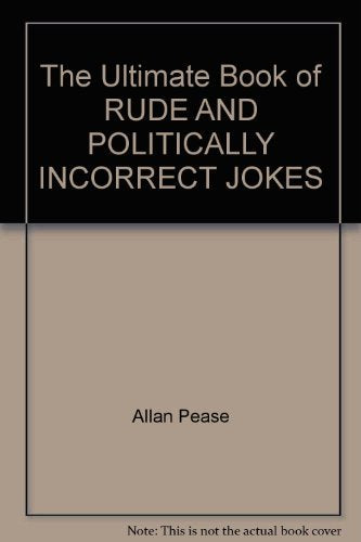 Rude and Politically Incorrect Jokes