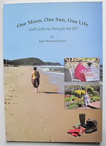 ONE MOON , ONE SUN , ONE LIFE---walk with me through my life