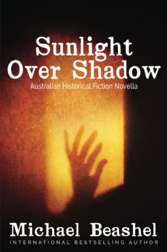 Sunlight Over Shadow: Australian Historical Fiction (The Australian Sandstone Series)