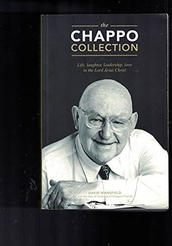 The Chappo Collection: Life, Laughter, Leadership, Love in the Lord Jesus Christ