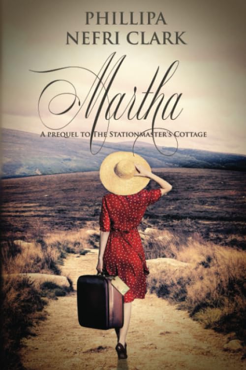 Martha: Prequel to The Stationmaster's Cottage (Rivers End)