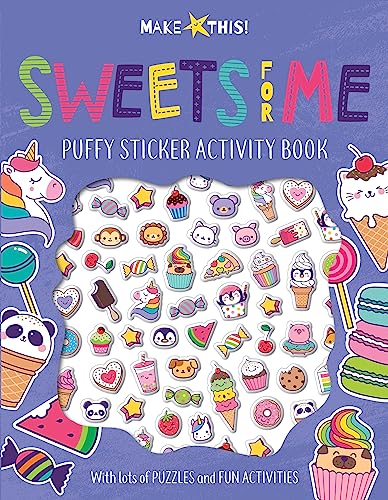 Make This Sweets for Me: Puffy Stickers Activity Book Activity Book, Childrens Creative Book with Press Out Features [Unknown Binding] Lake Press [Unknown Binding]