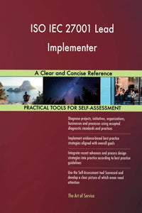 ISO IEC 27001 Lead Implementer A Clear and Concise Reference 