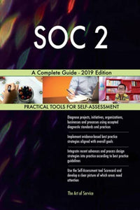 SOC 2 A Complete Guide - 2019 Edition 
