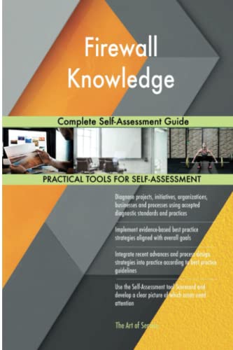 Firewall Knowledge Complete Self-Assessment Guide