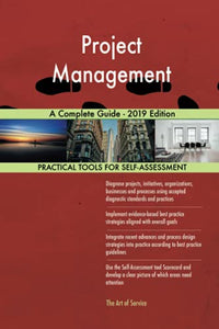 Project Management A Complete Guide - 2019 Edition 