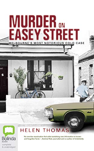 Murder on Easey Street: Melbourne's Most Notorious Cold Case