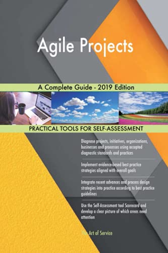 Agile Projects A Complete Guide - 2019 Edition