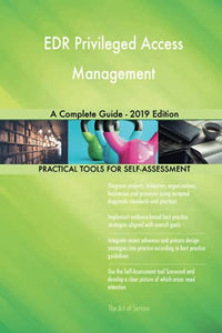 EDR Privileged Access Management A Complete Guide - 2019 Edition 
