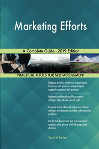 Marketing Efforts A Complete Guide - 2019 Edition 