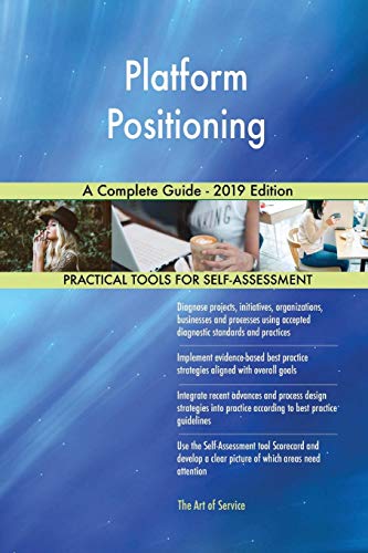 Platform Positioning A Complete Guide - 2019 Edition