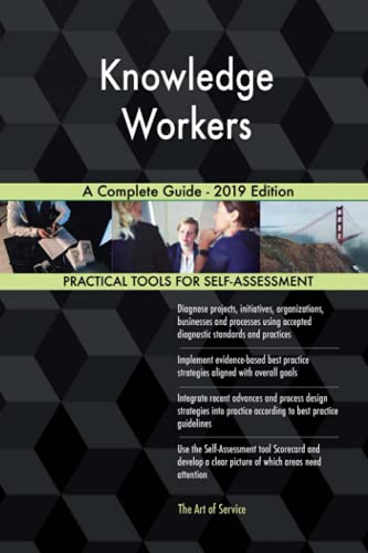 Knowledge Workers A Complete Guide - 2019 Edition