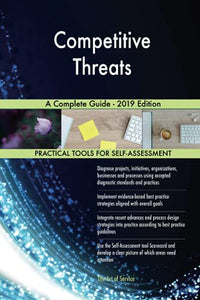 Competitive Threats A Complete Guide - 2019 Edition 