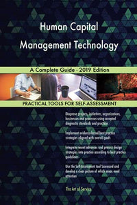 Human Capital Management Technology A Complete Guide - 2019 Edition 