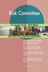 Risk Committee A Complete Guide - 2019 Edition 