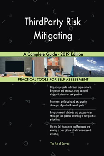 ThirdParty Risk Mitigating A Complete Guide - 2019 Edition