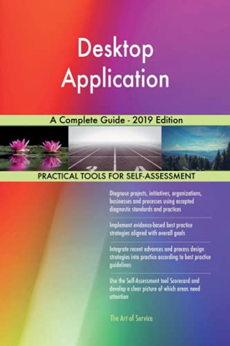 Desktop Application A Complete Guide - 2019 Edition