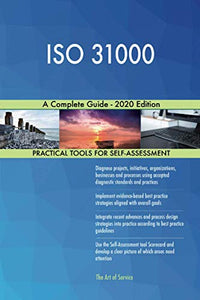 ISO 31000 A Complete Guide - 2020 Edition 