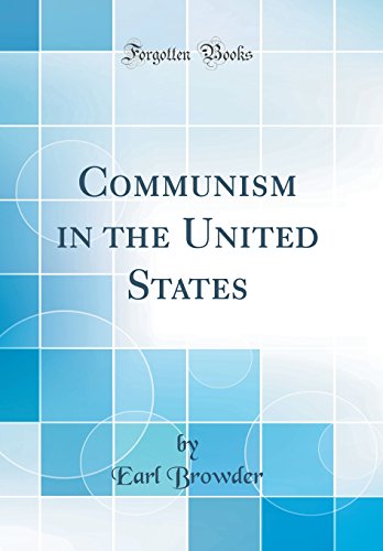 Communism in the United States (Classic Reprint)