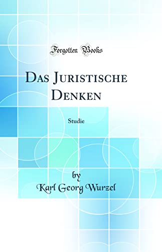 Das Juristische Denken: Studie (Classic Reprint)