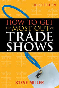 How to Get the Most Out of Trade Shows 