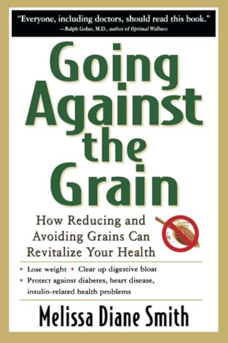 Going Against the Grain: How Reducing and Avoiding Grains Can Revitalize Your Health