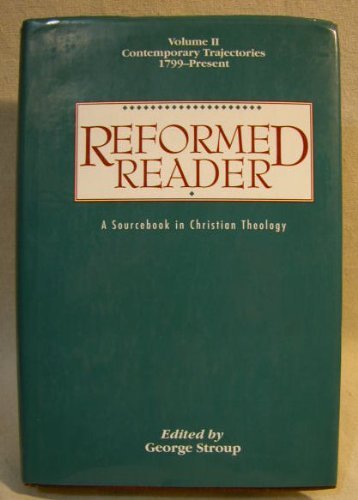 Reformed Reader: Sourcebook in Christian Theology