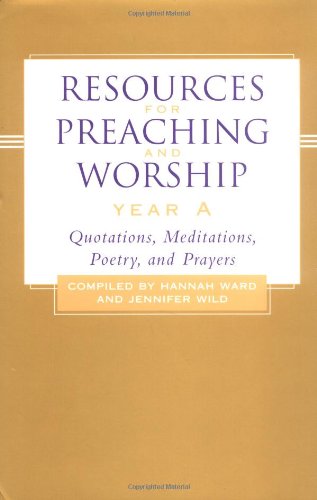 Resources for Preaching and Worship: Year A