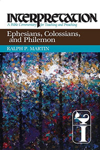 Ephesians, Colossians, and Philemon 