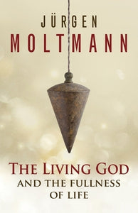 The Living God and the Fullness of Life 