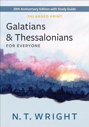 Galatians and Thessalonians for Everyone, Enlarged Print