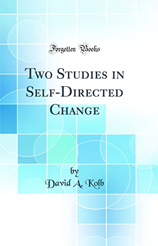 Two Studies in Self-Directed Change (Classic Reprint)