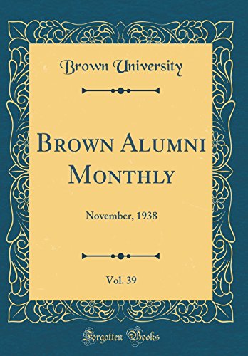 Brown Alumni Monthly, Vol. 39: November, 1938 (Classic Reprint)