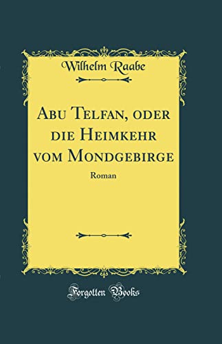 Abu Telfan, Oder Die Heimkehr Vom Mondgebirge