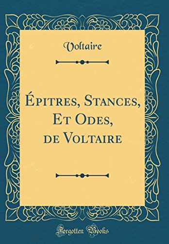 A pitres, Stances, Et Odes, de Voltaire (Classic Reprint)