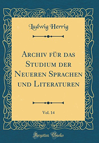 Archiv fur das Studium der Neueren Sprachen und Literaturen, Vol. 14 (Classic Reprint)
