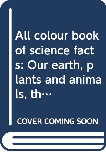 All Colour Book of Science Facts
