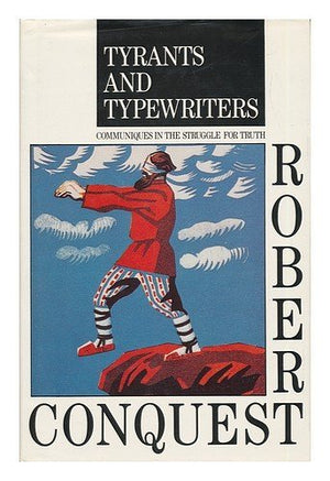 Tyrants and Typewriters