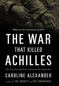 The War That Killed Achilles 
